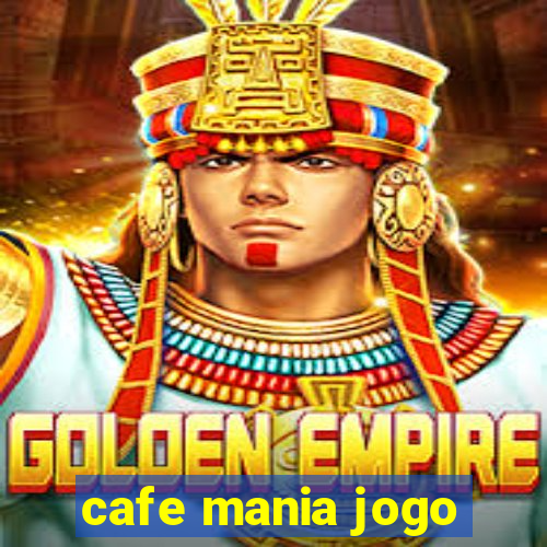 cafe mania jogo